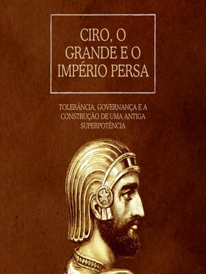 cover image of Ciro, o Grande e o Império Persa